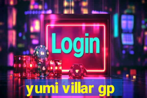yumi villar gp